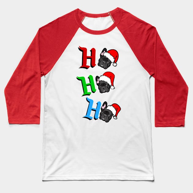 Ho Ho Frenchie Baseball T-Shirt by ART by RAP